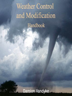 cover image of Weather Control and Modification Handbook